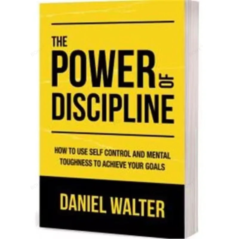 The Power of Discipline By Daniel Walter